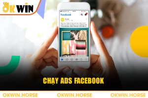 chạy ads facebook okwin