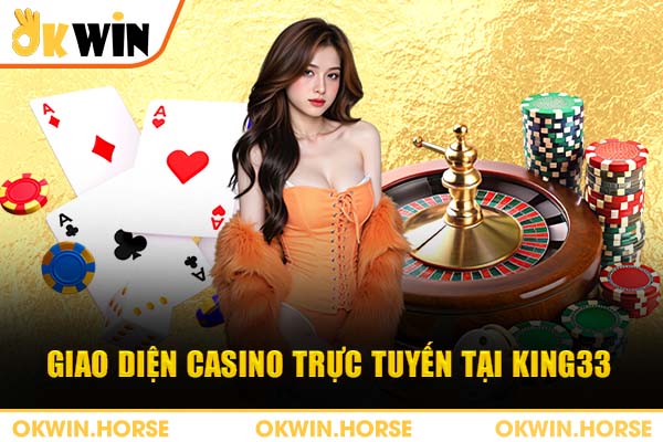 Giao diện casino trực tuyến tại KING33