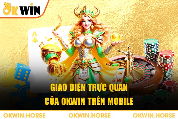 Giao diện trực quan của OKWIN trên mobile