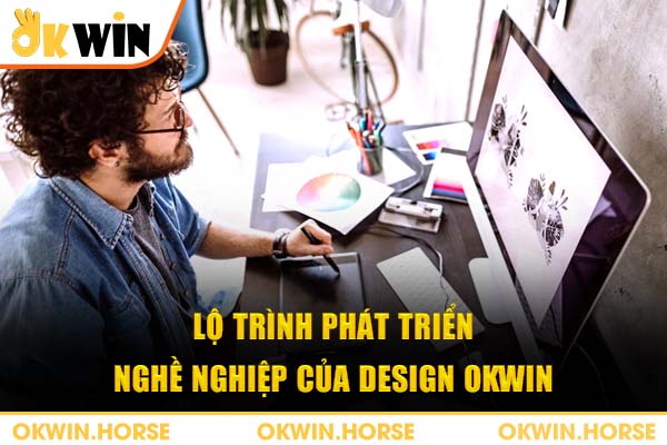 Lộ trình phát triển nghề nghiệp của design okwin
