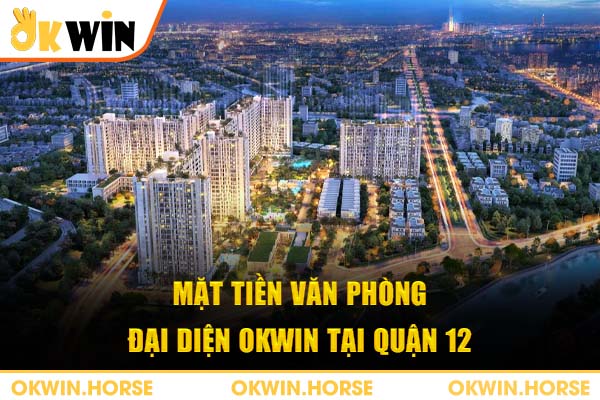 Mặt tiền văn phòng đại diện Okwin tại Quận 12