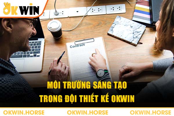 Môi trường sáng tạo trong đội thiết kế okwin